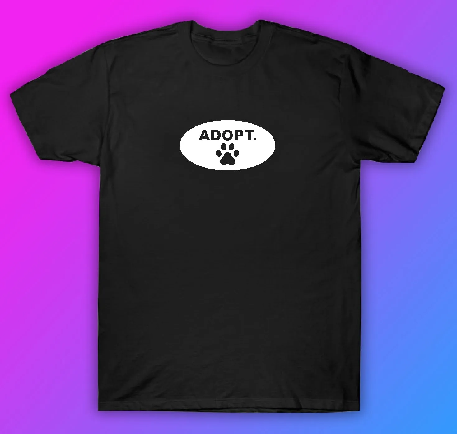 Adopt Tshirt Shirt T-Shirt Clothing Gift Men Girls Trendy Mom Cute Motivational Animals Dog Cat Rescue